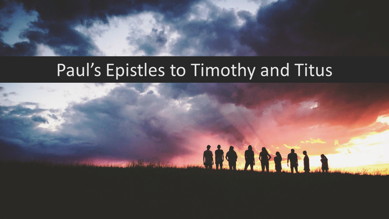 Paul’s Epistles to Timothy and Titus